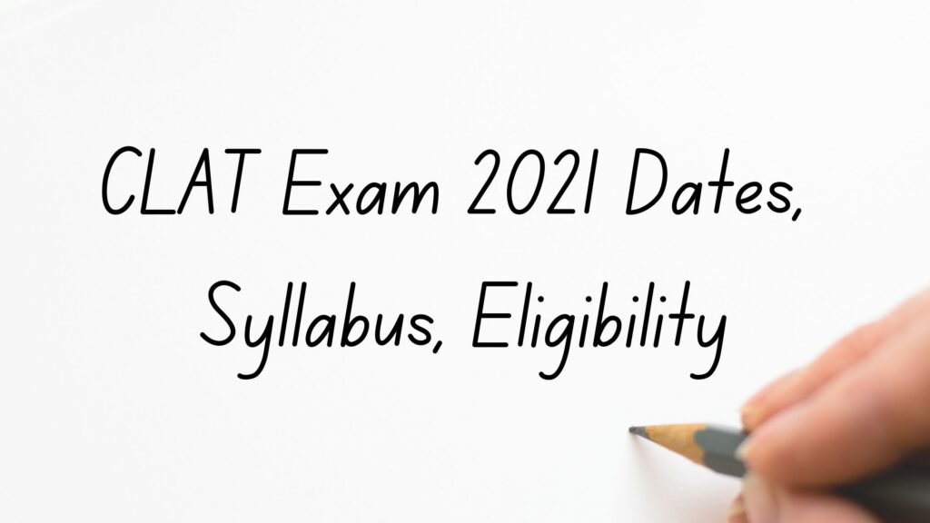 CLAT Exam 2021, CLAT Exam, CLAT 2021